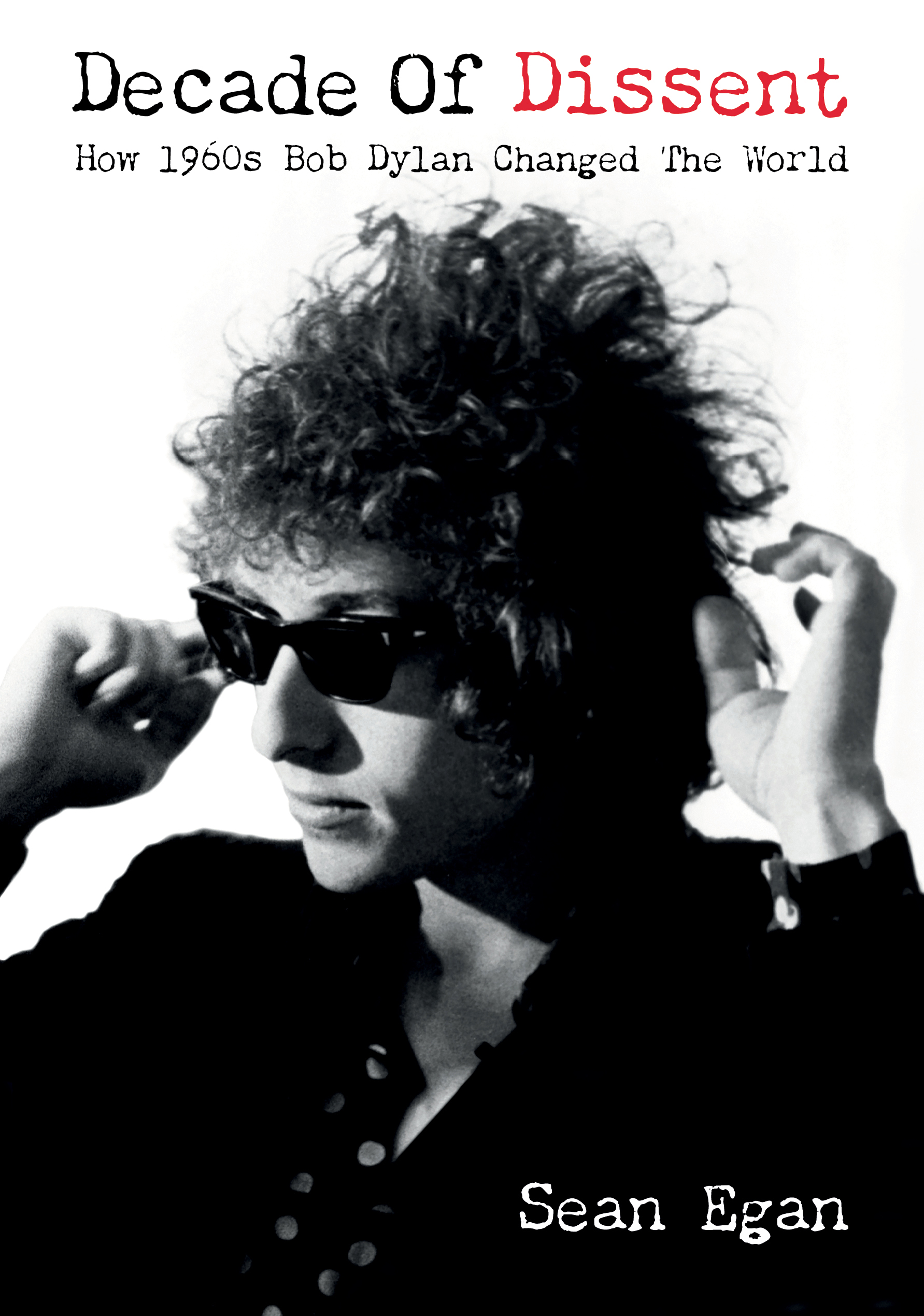 Looking Back on Dylan’s Decade of Dissent